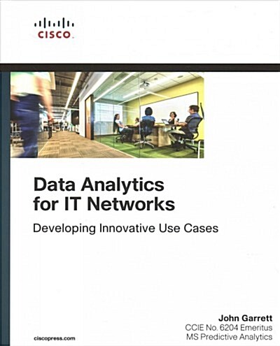 Data Analytics for It Networks: Developing Innovative Use Cases (Paperback)