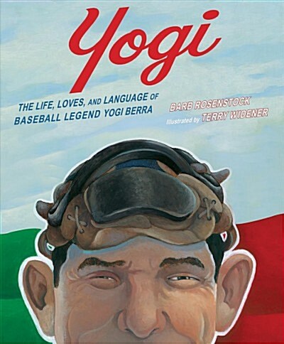 Yogi: The Life, Loves, and Language of Baseball Legend Yogi Berra (Hardcover)