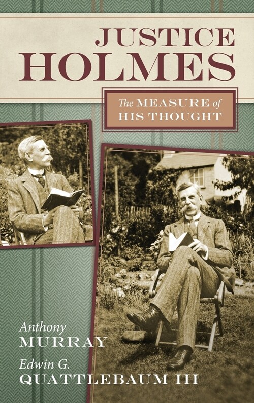 Justice Holmes: The Measure of His Thought (Hardcover)
