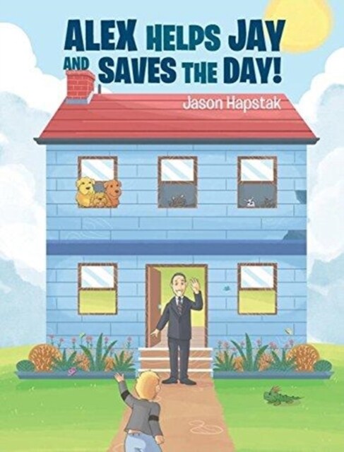 Alex Helps Jay and Saves the Day! (Hardcover)