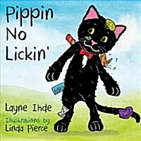 Pippin No Lickin: (pippin the Cat Series, Book #1) (Library Binding)