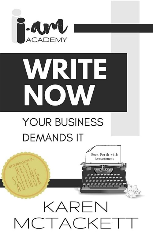 Write Now: Your Business Demands It (Paperback)