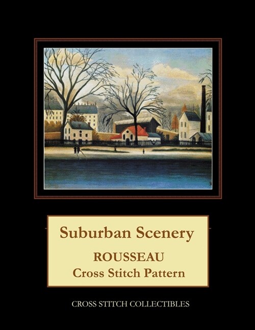 Suburban Scenery: Rousseau Cross Stitch Pattern (Paperback)