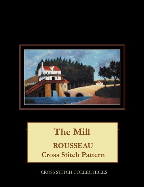 The Mill: Rousseau Cross Stitch Pattern (Paperback)