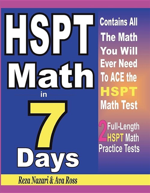 HSPT Math in 7 Days: Step-By-Step Guide to Preparing for the HSPT Math Test Quickly (Paperback)