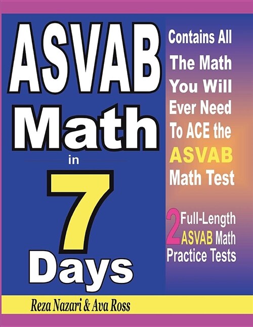 ASVAB Math in 7 Days: Step-By-Step Guide to Preparing for the ASVAB Math Test Quickly (Paperback)