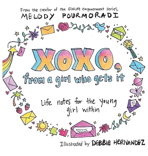 Xoxo, from a Girl Who Gets It: Life Notes for the Young Girl Within (Hardcover)