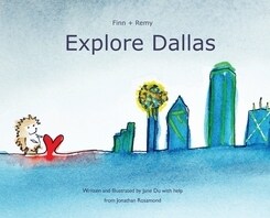 Finn and Remy Explore Dallas: An Illustrated Guidebook (Hardcover)