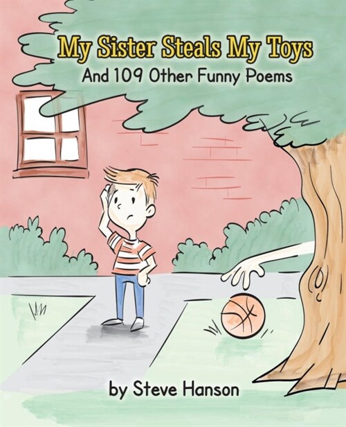 My Sister Steals My Toys: And 109 Other Funny Poems (Paperback)