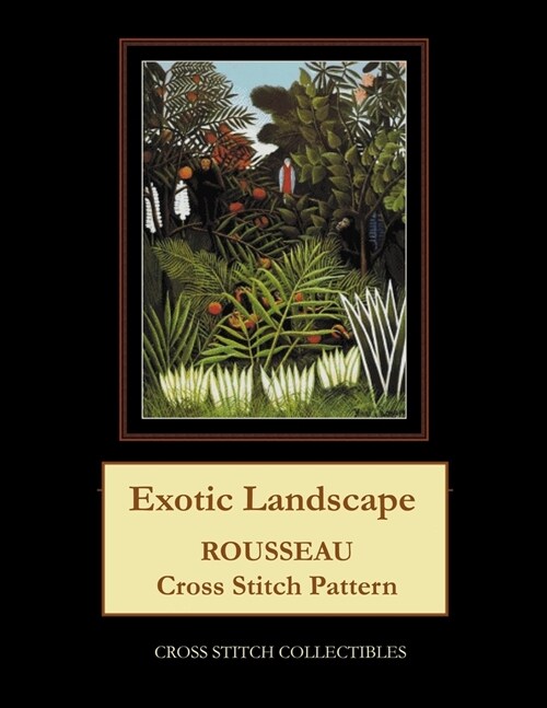 Exotic Landscape: Rousseau Cross Stitch Pattern (Paperback)