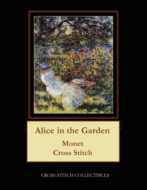 Alice in the Garden: Monet Cross Stitch Pattern (Paperback)