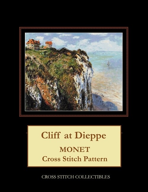 Cliff at Dieppe: Monet Cross Stitch Pattern (Paperback)