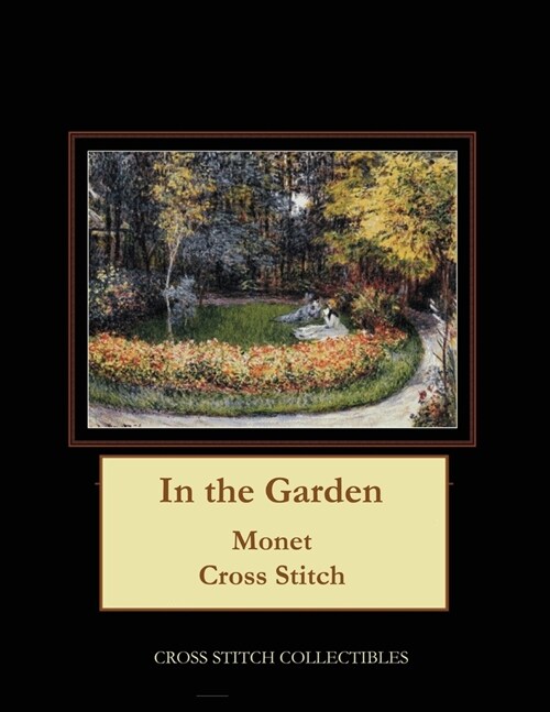 In the Garden: Monet Cross Stitch Pattern (Paperback)