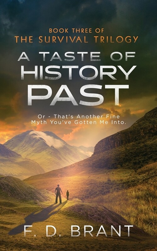 A Taste of History Past: Or: Thats Another Fine Myth Youve Gotten Me Into (Paperback)