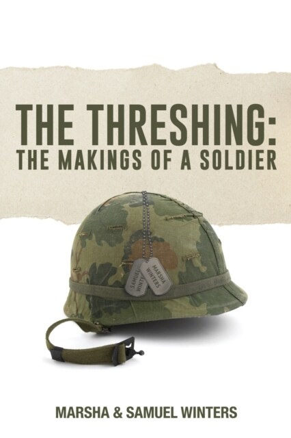 The Threshing: The Makings of a Soldier (Paperback)