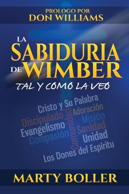 La Sabiduria de Wimber: Tal y Como La Veo (Paperback)