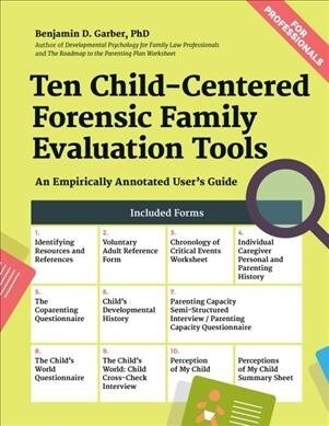 Ten Child-Centered Forensic Family Evaluation Tools: An Empirically Annotated Users Guide (Spiral)