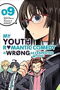 My Youth Romantic Comedy Is Wrong, as I Expected @ Comic, Vol. 9 (Manga): Volume 9 (Paperback)