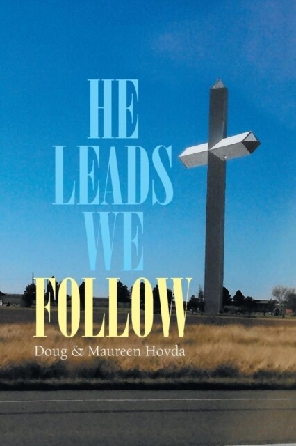 He Leads . . . We Follow (Paperback)
