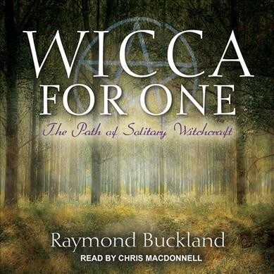 Wicca for One: The Path of Solitary Witchcraft (Audio CD)