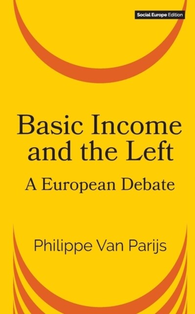 Basic Income and the Left: A European Debate (Paperback)
