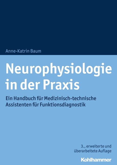 Neurophysiologie in Der Praxis: Ein Handbuch Fur Medizinisch-Technische Assistenten Fur Funktionsdiagnostik (Paperback, 3, 3., Erweiterte)