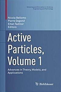 Active Particles, Volume 1: Advances in Theory, Models, and Applications (Paperback)