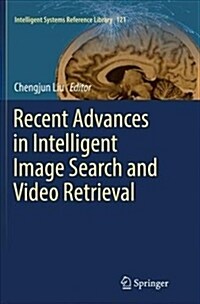 Recent Advances in Intelligent Image Search and Video Retrieval (Paperback)