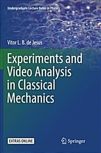 Experiments and Video Analysis in Classical Mechanics (Paperback)