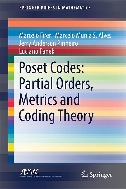 Poset Codes: Partial Orders, Metrics and Coding Theory (Paperback, 2018)