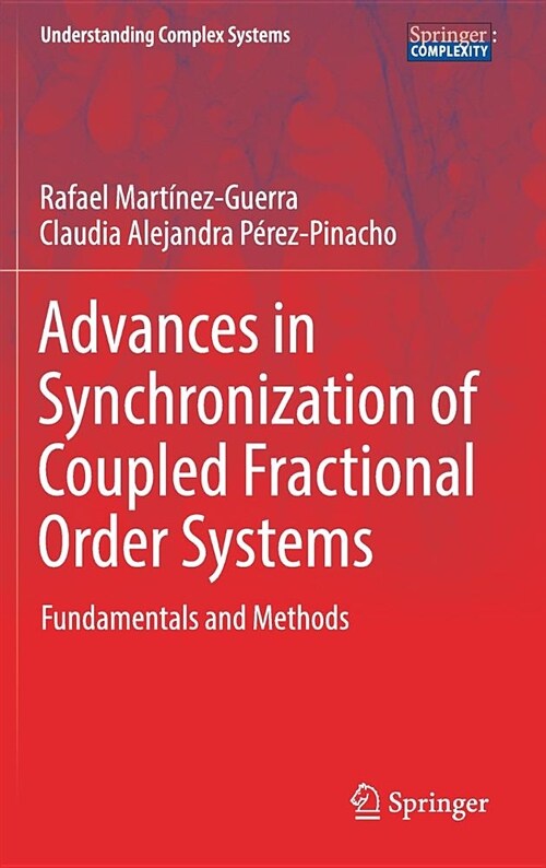 Advances in Synchronization of Coupled Fractional Order Systems: Fundamentals and Methods (Hardcover, 2018)