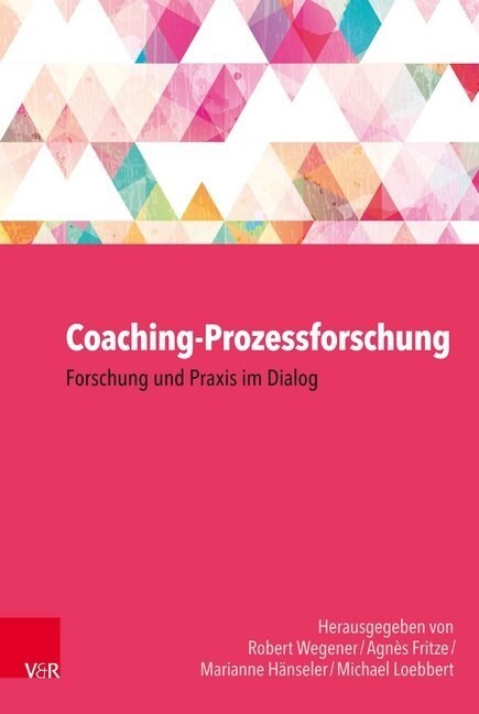 Coaching-Prozessforschung: Forschung Und Praxis Im Dialog (Paperback)