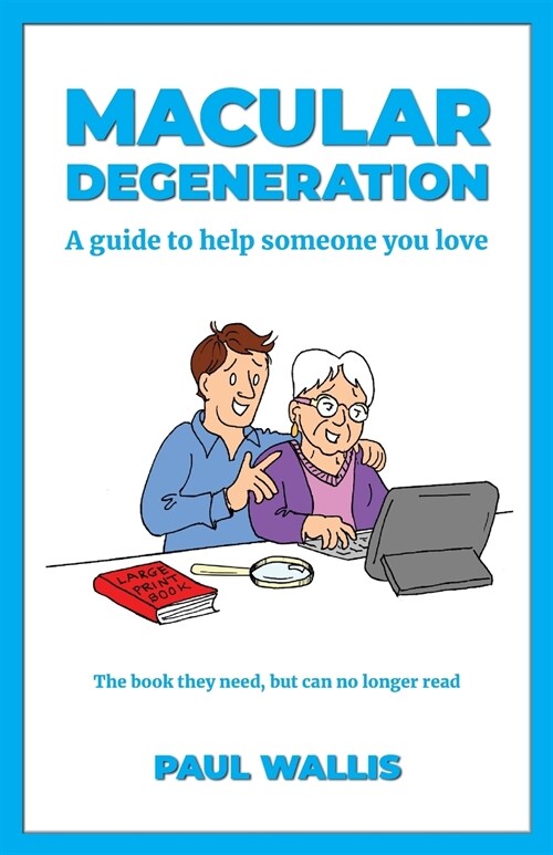 Macular Degeneration: A Guide to Help Someone You Love (Paperback)