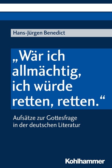 War Ich Allmachtig, Ich Wurde Retten, Retten.: Aufsatze Zur Gottesfrage in Der Deutschen Literatur (Paperback)