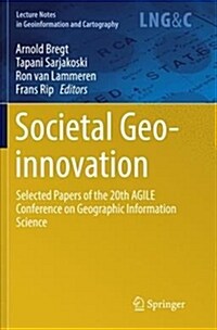 Societal Geo-Innovation: Selected Papers of the 20th Agile Conference on Geographic Information Science (Paperback)