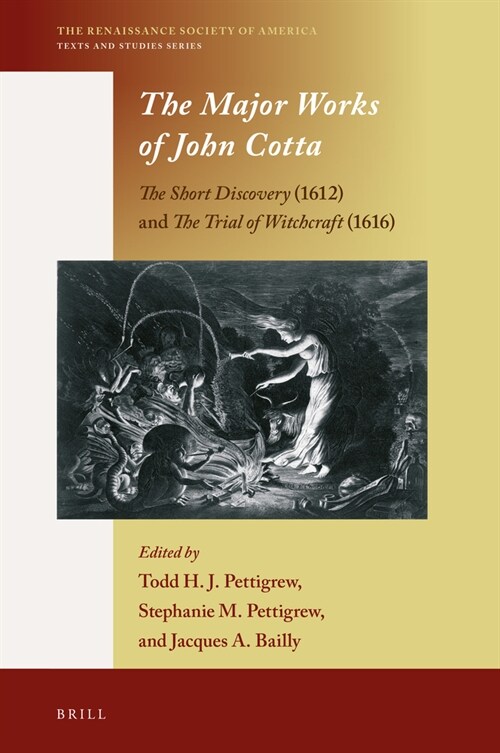 The Major Works of John Cotta: The Short Discovery (1612) and the Trial of Witchcraft (1616) (Hardcover)