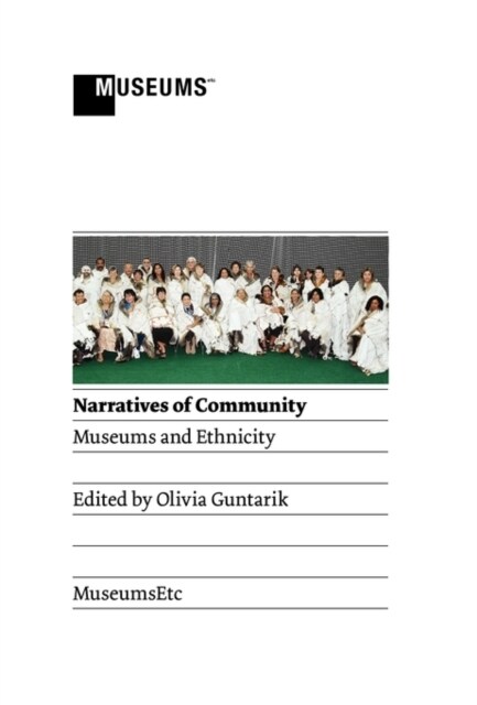 Narratives of Community : Museums and Ethnicity (Paperback)