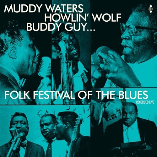 [수입] Muddy Waters & Buddy Guy & Howlin Wolf & Sonny Boy Williamson & Willie Dixon - Folk Festival Of The Blues [180g 오디오파일 LP][한정반]