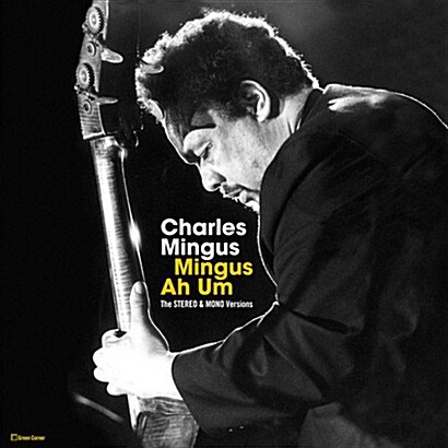 [수입] Charles Mingus - Mingus Ah Um (The Stereo & Mono Versions) [180g 오디오파일 2LP][한정반]