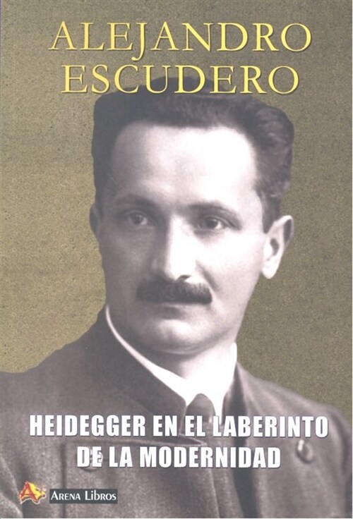 HEIDEGGER EN EL LABERINTO DE LA MODERNIDAD (Paperback)