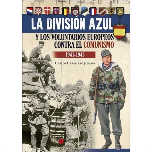 LA DIVISION AZUL Y LOS VOLUNTARIOSEUROPEOS CONTRA EL COMUNISMO 1941-1943 (Paperback)