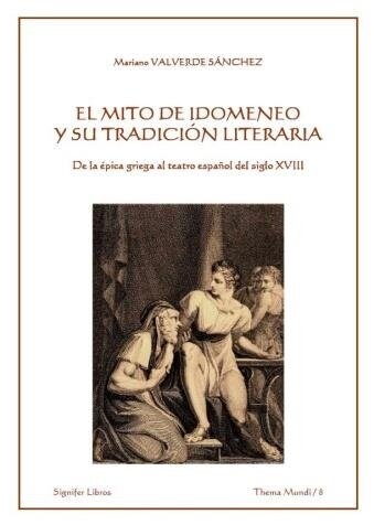 EL MITO DE IDOMENEO Y SU TRADICIONLITERARIA (Paperback)