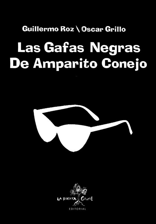 LAS GAFAS NEGRAS DE AMPARITO CONEJO (Hardcover)