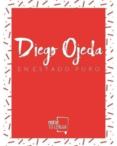 DIEGO OJEDA EN ESTADO PURO (Paperback)