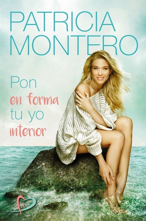 PON EN FORMA TU YO INTERIOR (Paperback)