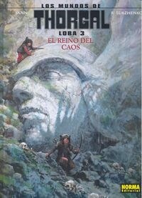 EL REINO DEL CAOS. LOBA Nº3 (LOS MUNDOS DE THORGAL) (Hardcover)