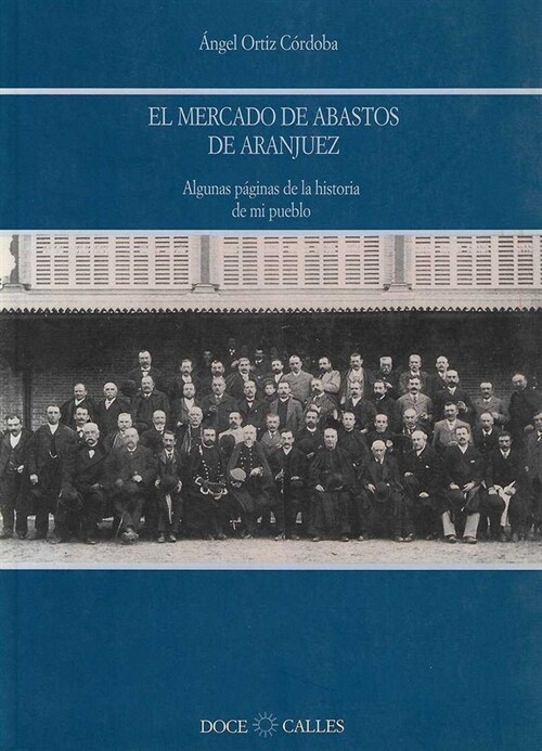 EL MERCADO DE ABASTOS DE ARANJUEZ (Paperback)