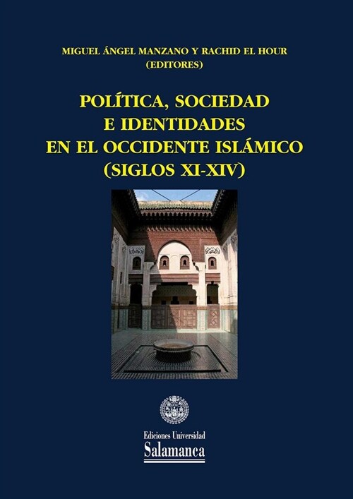 POLITICA, SOCIEDAD E IDENTIDADES EN EL OCCIDENTE ISLAMICO (S. XI-XIV) (Paperback)