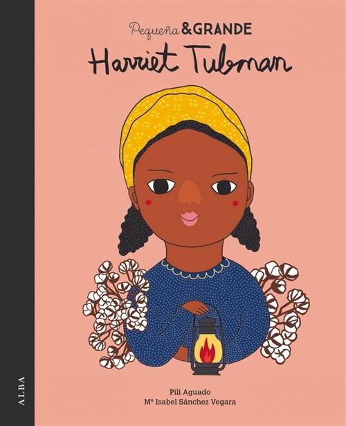 PEQUEA±A & GRANDE HARRIET TUBMAN (Hardcover)