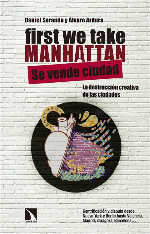 FIRST WE TAKE MANHATTAN (LA DESTUCCION MASIVA DE LAS CIUDADES) (Paperback)